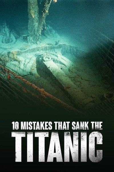 Póster de 10 Mistakes That Sank The Titanic