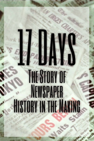 Póster de 17 Days: The Story of Newspaper History in the Making