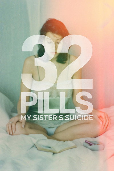 Póster de 32 Pills: My Sister's Suicide