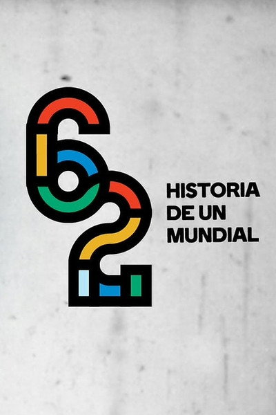 Póster de 62: Historia de un mundial