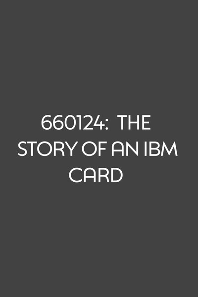 Póster de 660124: The Story of an IBM Card