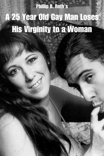 Póster de A 25 Year Old Gay Man Loses His Virginity to a Woman
