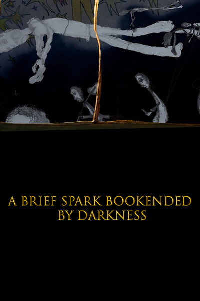 Póster de A Brief Spark Bookended by Darkness
