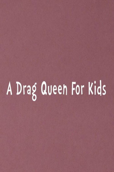 Póster de A Drag Queen for Kids