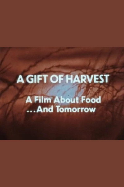 Póster de A Gift of Harvest: A Film About Food ...And Tomorrow