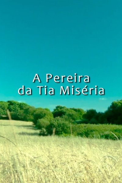 Póster de A Pereira da Tia Miséria