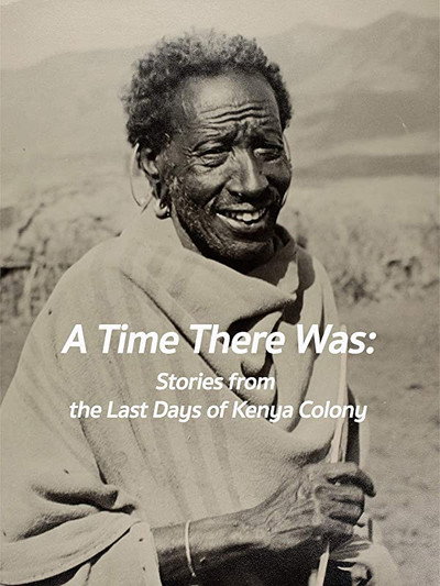 Póster de A Time There Was: Stories from the Last Days of Kenya Colony