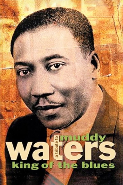 Póster de A Tribute to Muddy Waters - King of the Blues