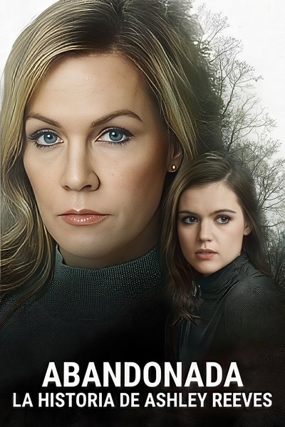 Póster de Abandonada: La Historia De Ashley Reeves