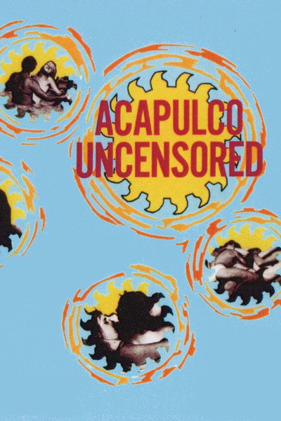 Póster de Acapulco Uncensored