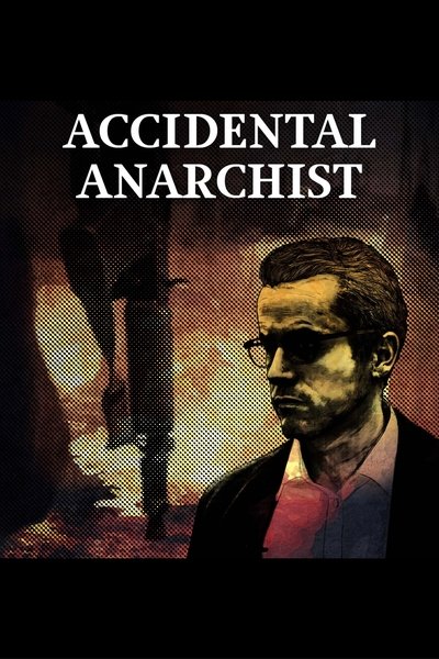 Póster de Accidental Anarchist