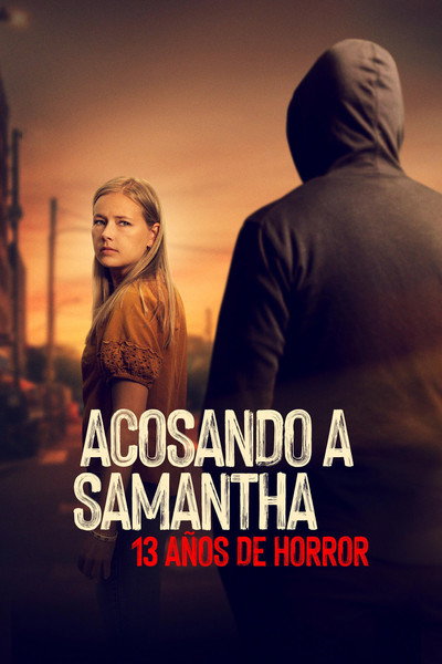 Póster de Acosando a Samantha: 13 años de horror