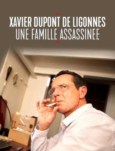 Póster de Affaire Xavier Dupont de Ligonnès: une famille assassinée