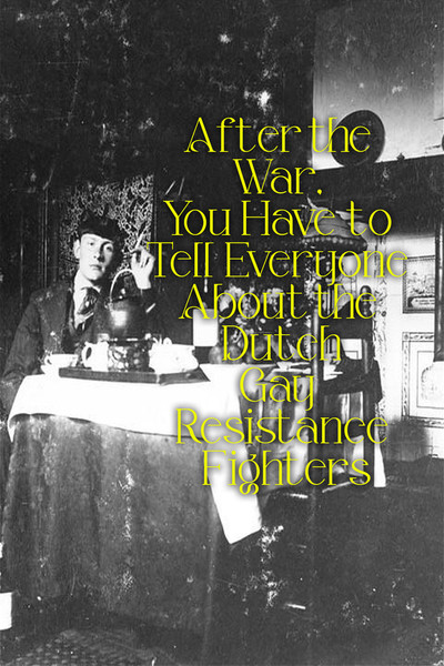 Póster de After the War, You Have to Tell Everyone About the Dutch Gay Resistance Fighters