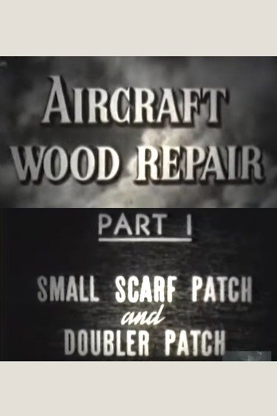 Póster de Aircraft Wood Repair, Part 1: Small Scarf Patch and Doubler Patch