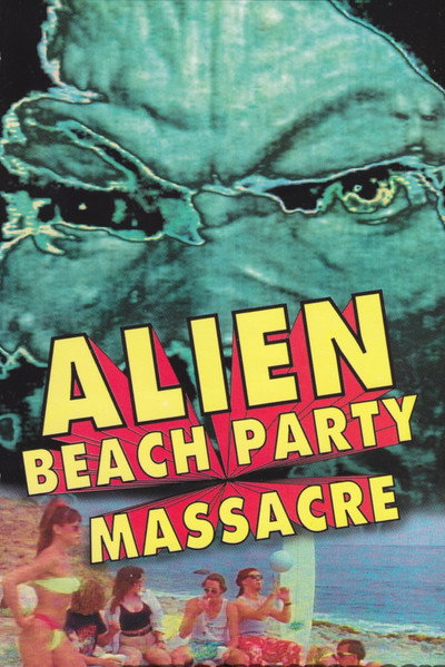 Póster de Alien Beach Party Massacre