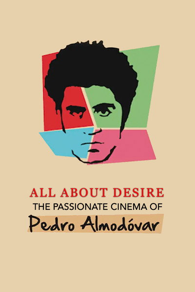 Póster de All About Desire: The Passionate Cinema of Pedro Almodovar