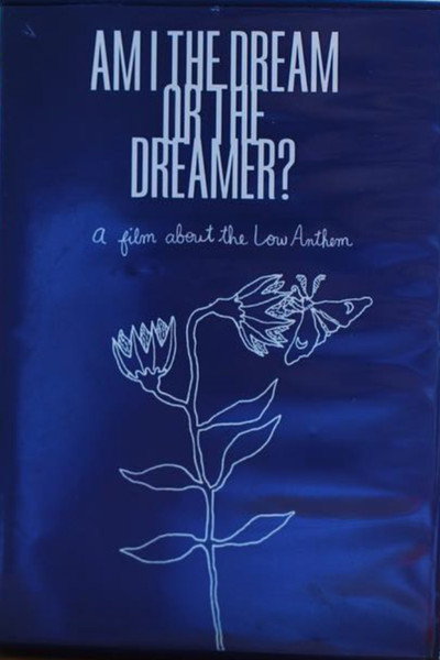 Póster de Am I the Dream or the Dreamer? A Film About the Low Anthem
