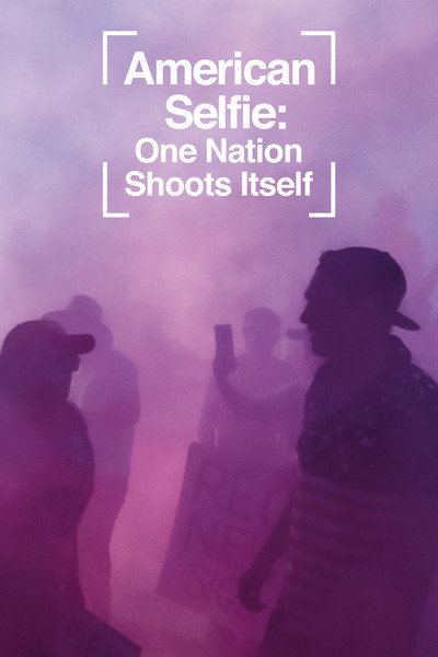 Póster de American Selfie: One Nation Shoots Itself