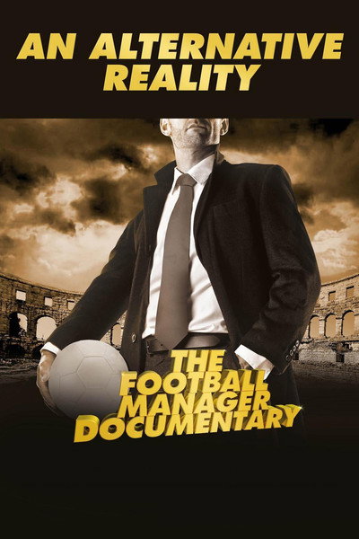 Póster de An Alternative Reality: The Football Manager Documentary