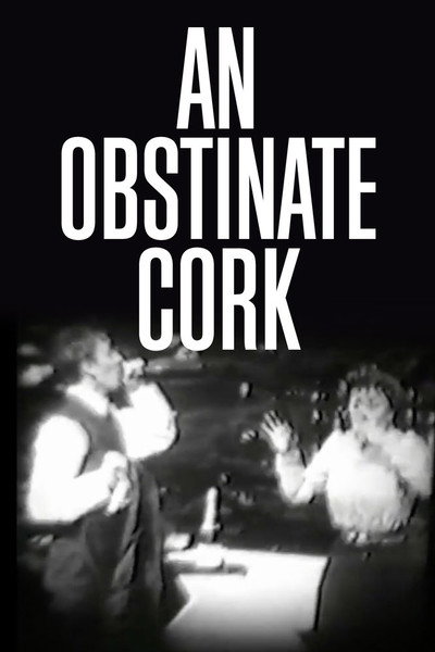 Póster de An Obstinate Cork