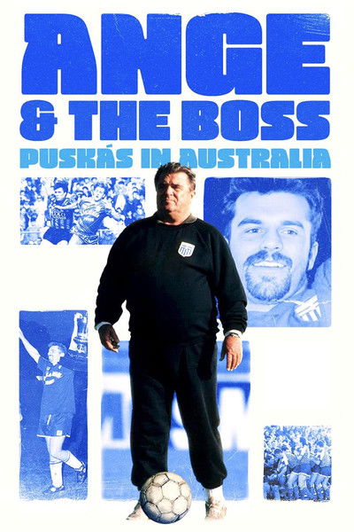 Póster de Ange & the Boss: Puskas in Australia