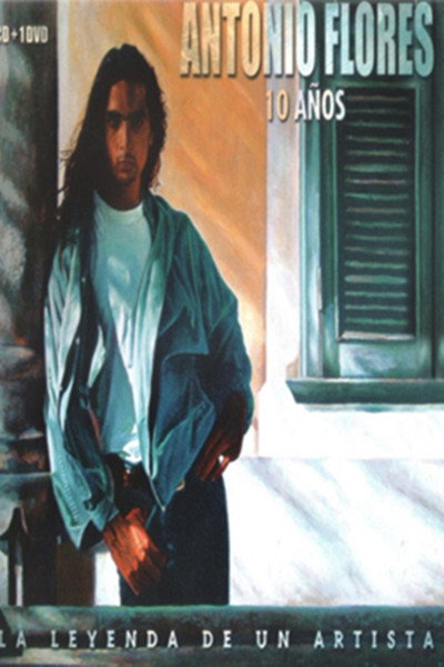 Póster de Antonio Flores  10 Años (La Leyenda De Un Artista)