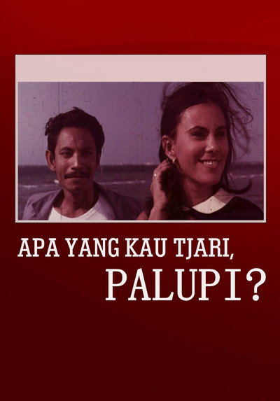 Póster de Apa Jang Kau Tjari, Palupi?