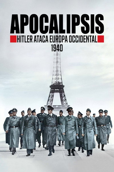 Póster de Apocalipsis: Hitler ataca Europa Occidental (1940)