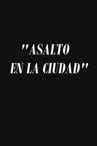 Póster de Asalto a la ciudad