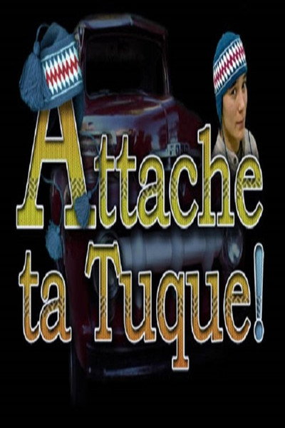 Póster de Attache ta tuque!