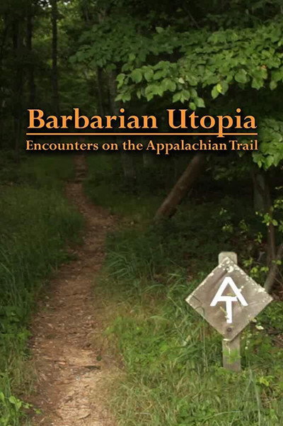 Póster de Barbarian Utopia: Encounters on the Appalachian Trail