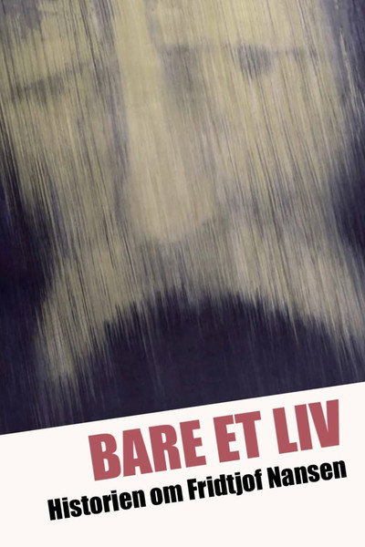 Póster de Bare et liv - historien om Fridtjof Nansen