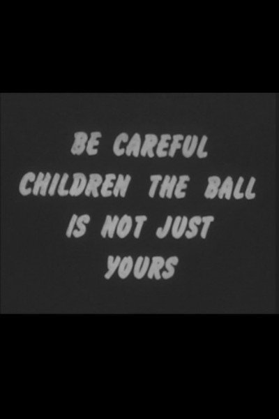 Póster de Be Careful Children the Ball Is Not Just Yours
