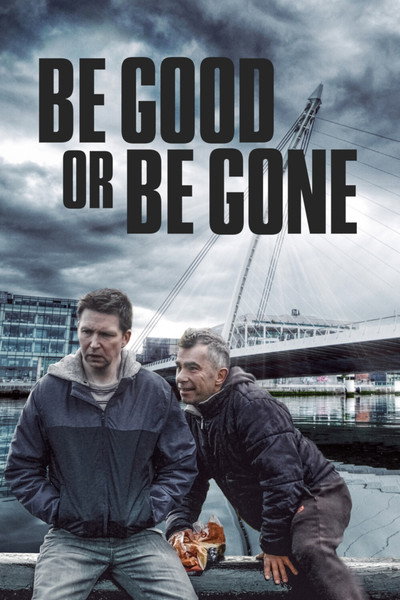 Póster de Be Good or Be Gone
