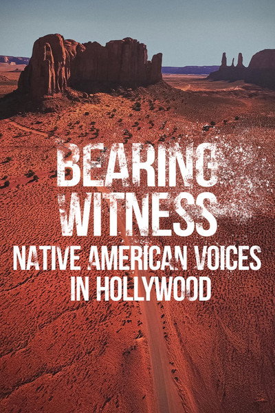 Póster de Bearing Witness Native American Voices in Hollywood