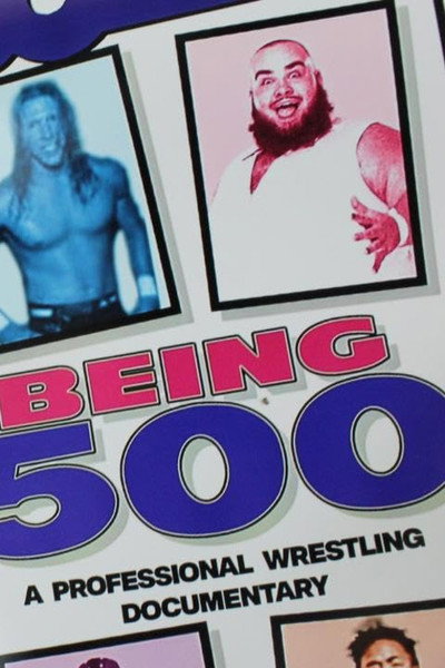 Póster de Being 500 A Professional Wrestling Documentary