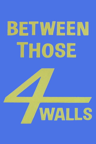 Póster de Between Those 4 Walls
