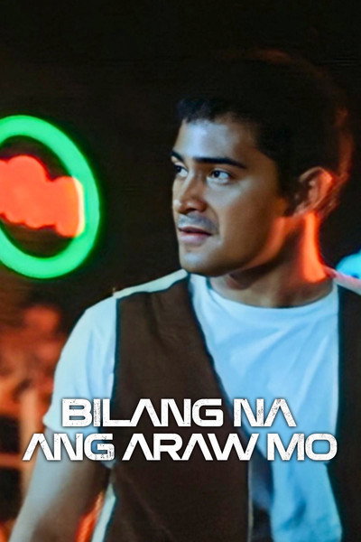 Póster de Bilang na ang araw mo