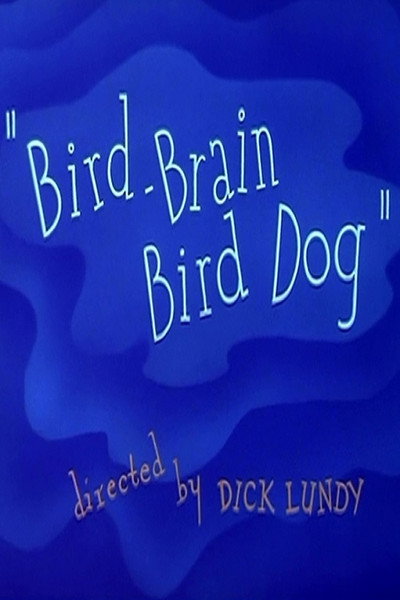 Póster de Bird-Brain Bird Dog