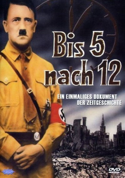 Póster de Bis fünf nach zwölf - Adolf Hitler und das 3. Reich