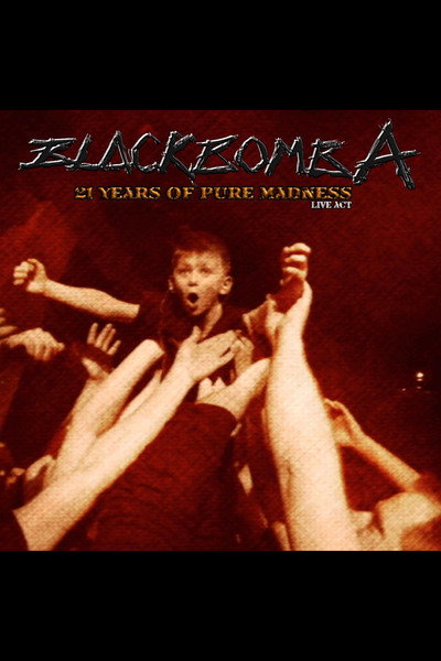 Póster de Black Bomb Ä: 21 years of pure madness live act