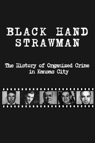 Póster de Black Hand Strawman: The History of Organized Crime in Kansas City