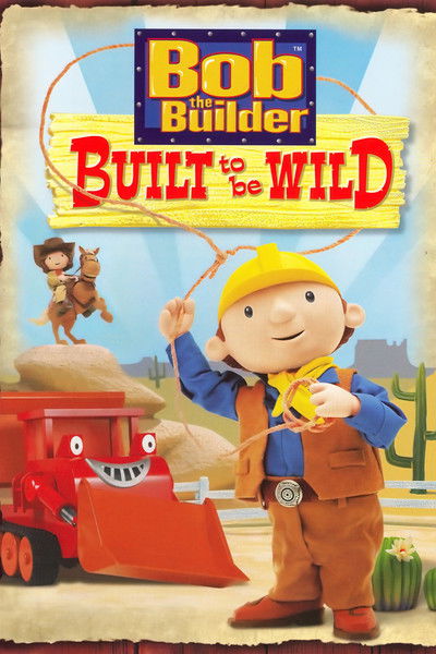 Póster de Bob el Constructor: Construido Para Ser Salvaje