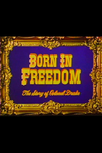 Póster de Born in Freedom: The Story of Colonel Drake