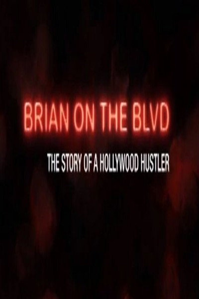 Póster de Brian on the Boulevard: The Story of a Hollywood Hustler