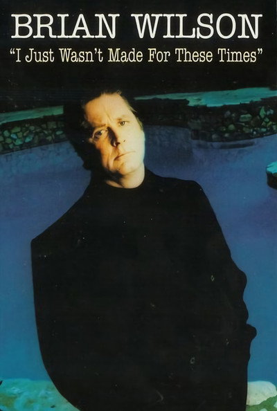 Póster de Brian Wilson: I Just Wasn't Made for These Times