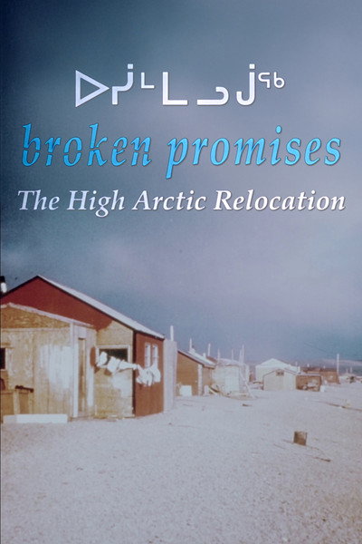 Póster de Broken Promises: The High Arctic Relocation