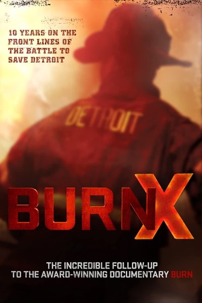 Póster de BURN X: 10 Years on the Front Lines of the Battle to Save Detroit
