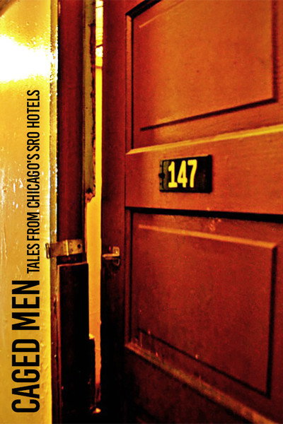 Póster de Caged Men: Tales from Chicago's SRO Hotels